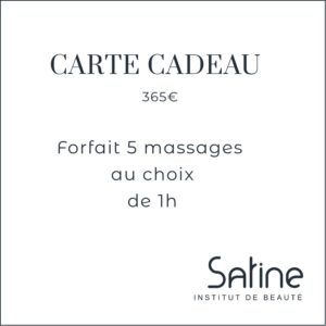 Carte Cadeau Satine Institut Forfait 5 massages au choix de 1h