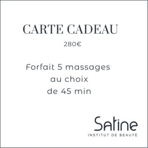 Carte Cadeau Satine Institut Forfait 5 massages au choix de 45 min