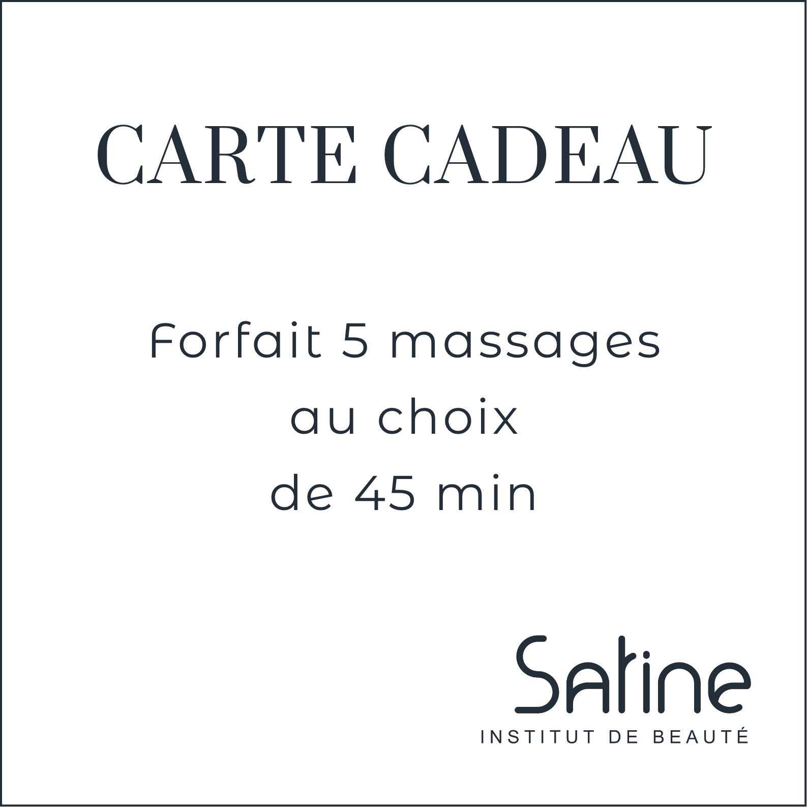 Carte Cadeau Satine Institut Forfait 5 massages au choix de 45 min