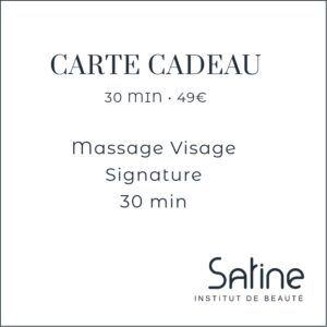 Carte Cadeau Satine Institut Massage Visage Signature 30 min