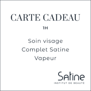 Carte Cadeau Satine Institut Soin visage Complet Satine Vapeur