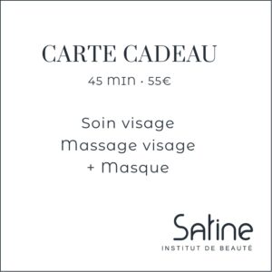 Carte Cadeau Satine Institut Soin visage Massage visage + Masque